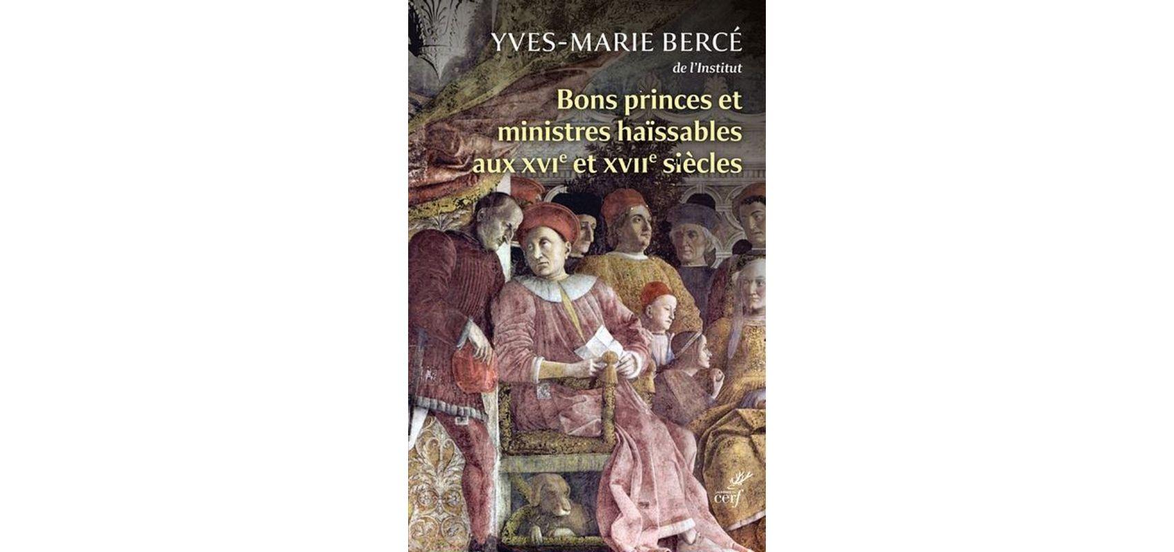 Couverture de « Bons princes et ministres haïssables aux XVIe et XVIIe siècles » -  - Éditions du Cerf